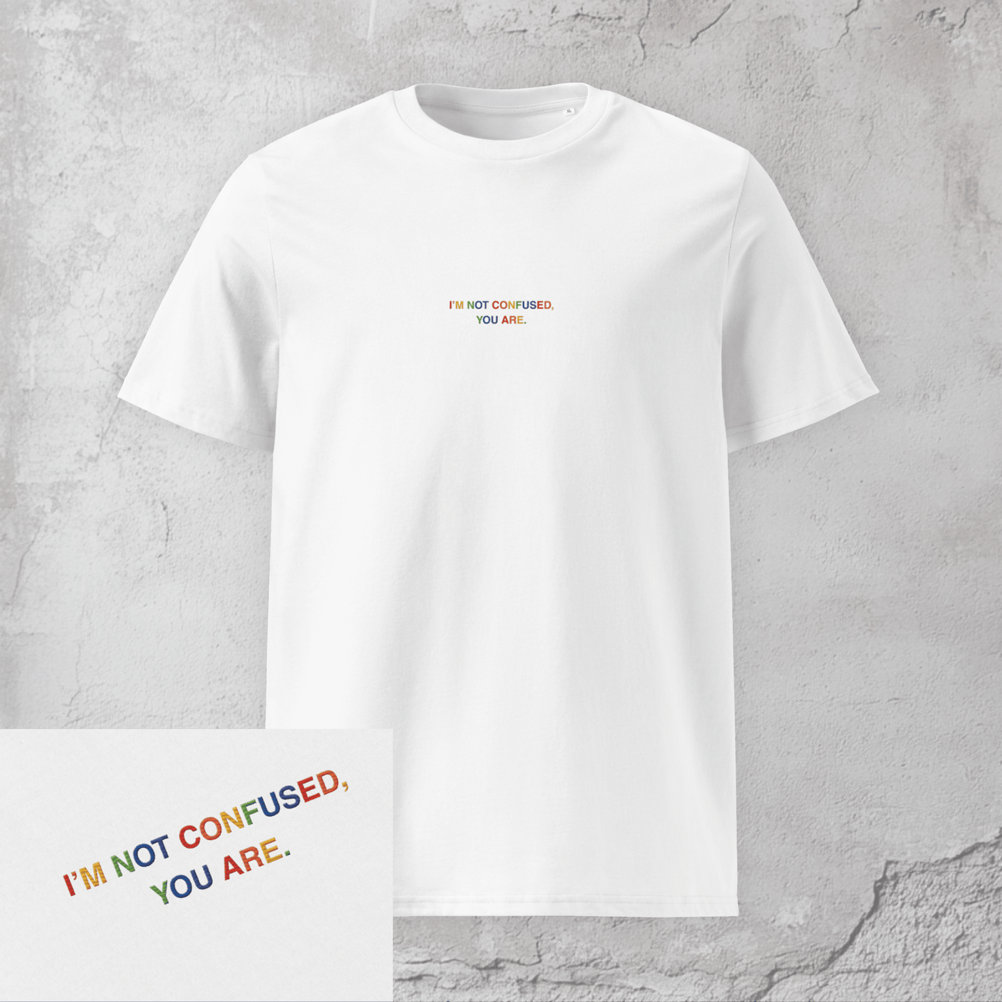 I'm Not Confused, You Are. - Unisex Pride T-Shirt