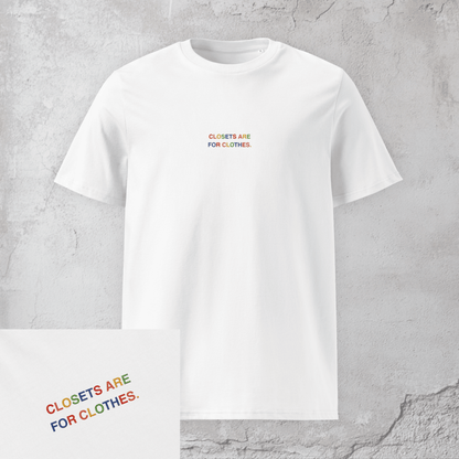 Closets Are For Clothes. - Unisex Pride T-Shirt